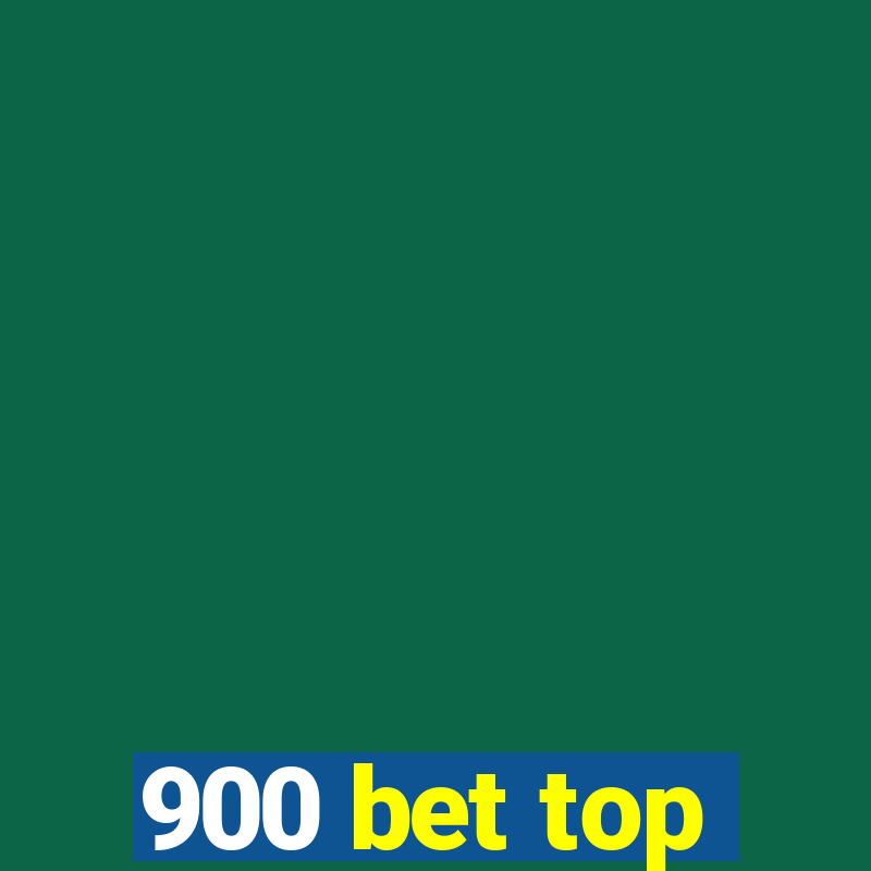 900 bet top